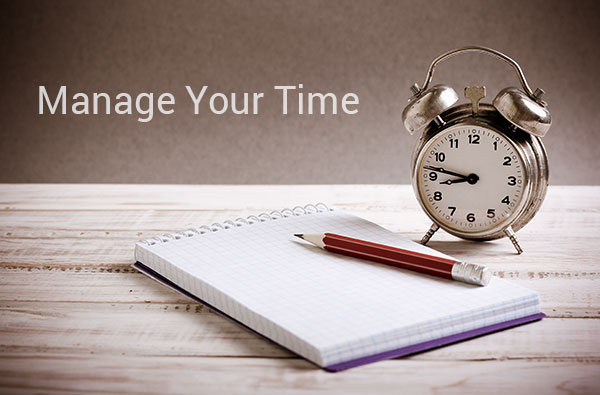 Manage your time